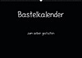 Bastelkalender - Schwarz (Wandkalender 2016 DIN A2 quer) - Peter Pantau