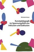 Kunstpädagogik im Spannungsfeld von Inklusion und 