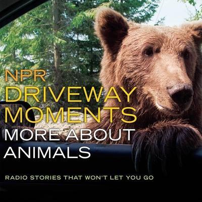 NPR Driveway Moments: More about Animals: Radio Stories That Won’t Let You Go
