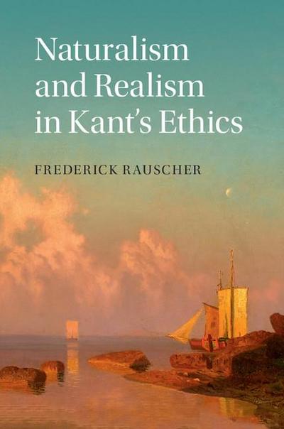 Naturalism and Realism in Kant’s Ethics