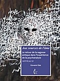 Aux source de l’âme. Le retour de la sagesse antique dans la psychanalyse