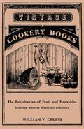 The Dehydration of Fruit and Vegetables - Including Notes on Dehydrater Efficiency