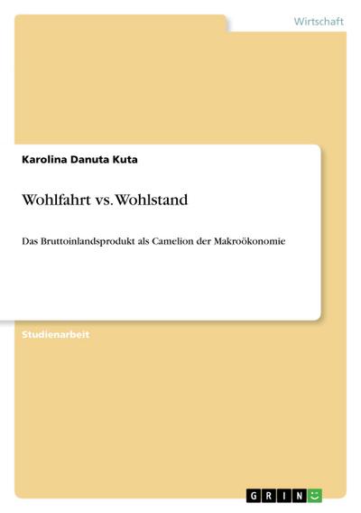 Wohlfahrt vs.Wohlstand - Karolina Danuta Kuta