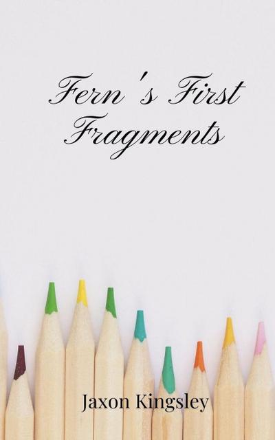 Fern’s First Fragments