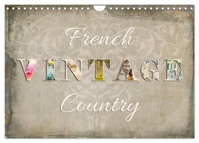 French Vintage Country (Wandkalender 2024 DIN A4 quer), CALVENDO Monatskalender