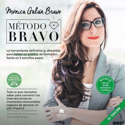 Método Bravo : la herramienta definitiva, y divertida, para hablar en público de forma brillante en 5 sencillos pasos