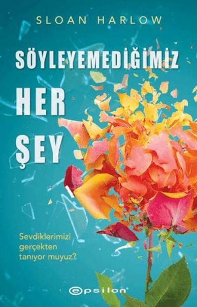 Söyleyemedigimiz Her Sey