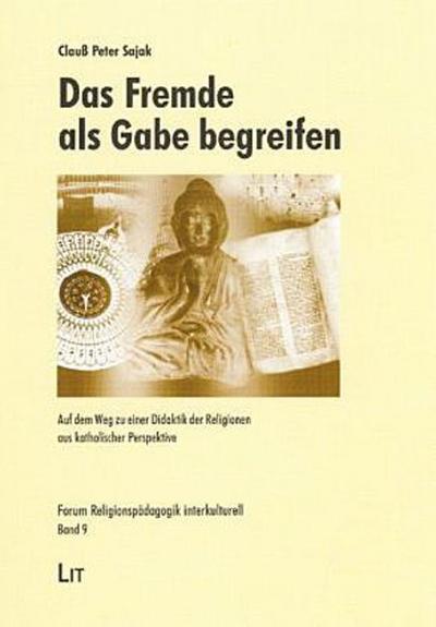 Das Fremde als Gabe begreifen