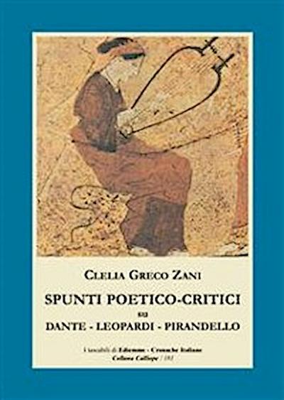 Spunti poetico-critici su Dante - Leopardi - Pirandello