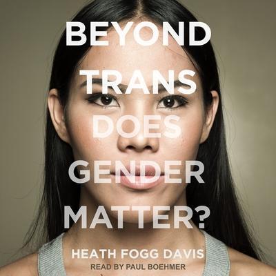 Beyond Trans Lib/E: Does Gender Matter?