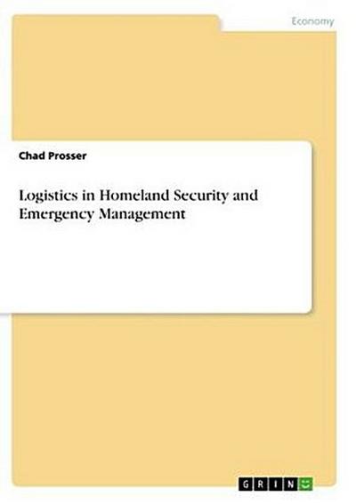 Logistics in Homeland Security and Emergency Management