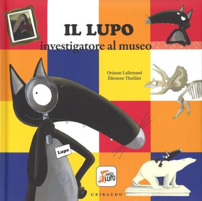 Il lupo investigatore al museo. Amico lupo