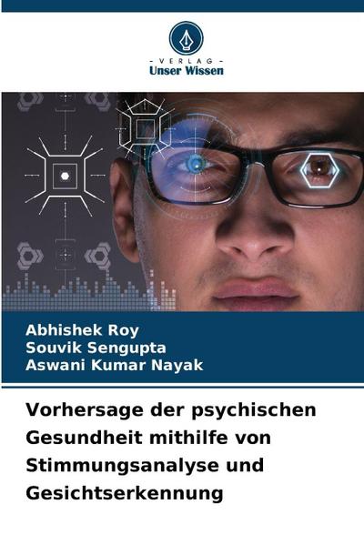 Vorhersage der psychischen Gesundheit mithilfe von Stimmungsanalyse und Gesichtserkennung