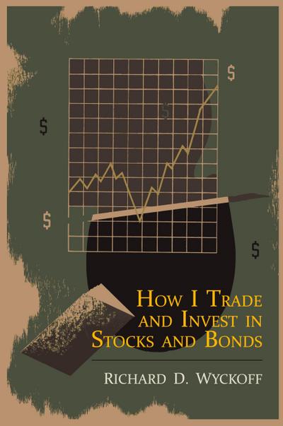 How I Trade and Invest in Stocks and Bonds