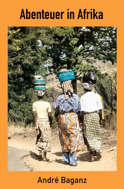 Baganz, A: Abenteuer in Afrika