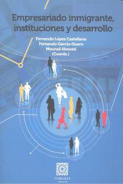 Empresariado inmigrante, instituciones y desarrollo