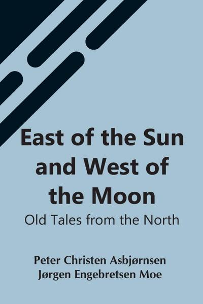 East Of The Sun And West Of The Moon