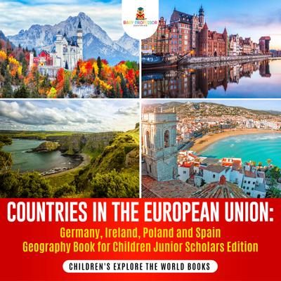 Countries in the European Union : Germany, Ireland, Poland and Spain Geography Book for Children Junior Scholars Edition | Children’s Explore the World Books