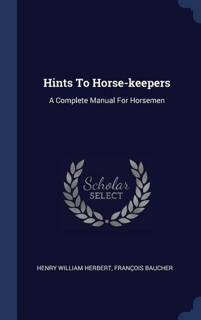 HINTS TO HORSE-KEEPERS