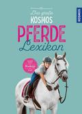 Das große Kosmos Pferdelexikon