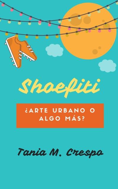 Shoefiti  Arte urbano o algo mas?