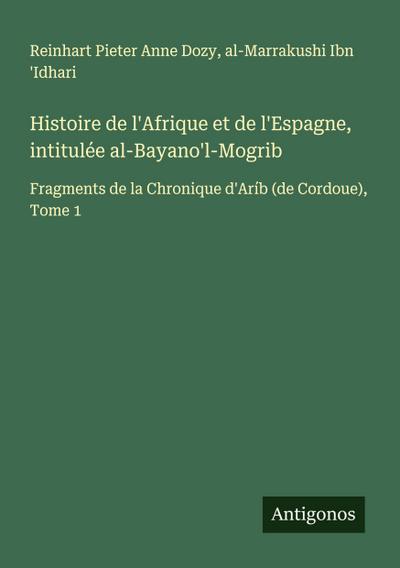 Histoire de l’Afrique et de l’Espagne, intitulée al-Bayano’l-Mogrib