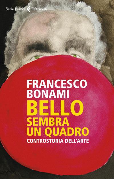 Bello, sembra un quadro. Controstoria dell’arte
