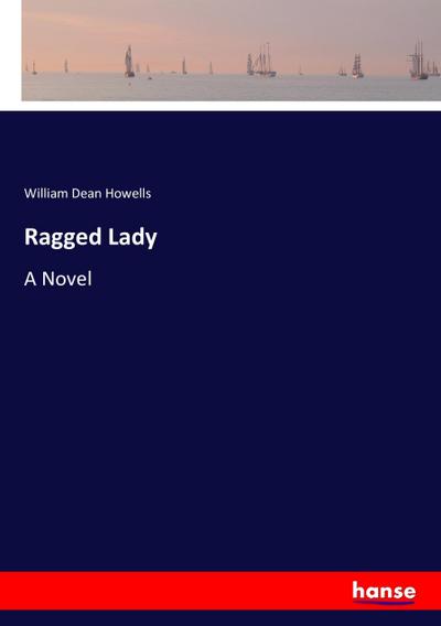 Ragged Lady - William Dean Howells