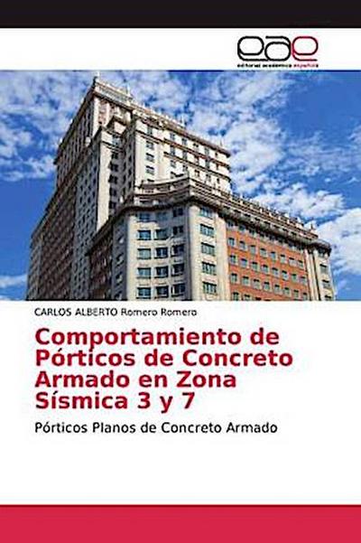 Comportamiento de Pórticos de Concreto Armado en Zona Sísmica 3 y 7