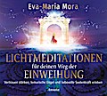 Lichtmeditationen für deinen Weg der Einweihung