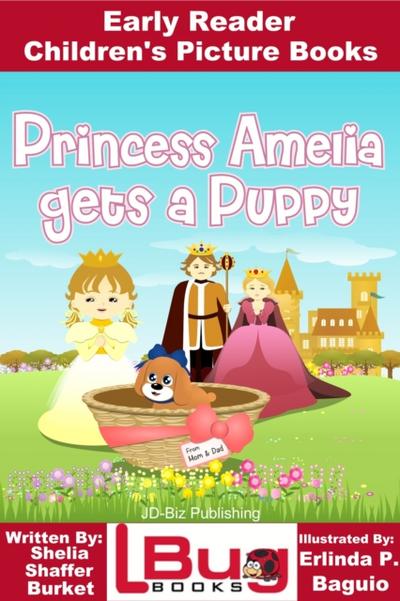 Princess Amelia Gets a Puppy: Early Reader - Children’s Picture Books