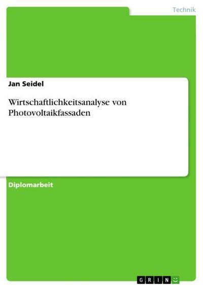 Wirtschaftlichkeitsanalyse von Photovoltaikfassaden - Jan Seidel
