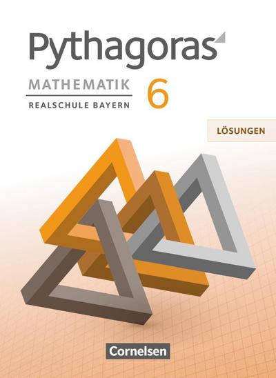 Pythagoras 6. Jahrgangsstufe - Realschule Bayern - Lösungen zum Schülerbuch