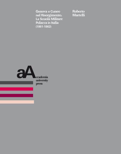 Martelli, R: Genova e Cuneo nel Risorgimento. La Scuola Mili