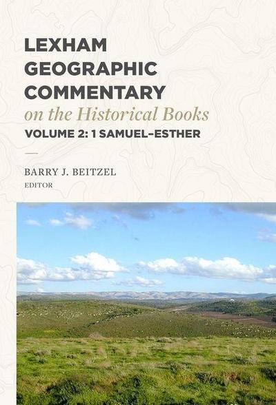 Lexham Geographic Commentary on the Historical Books, Volume 2