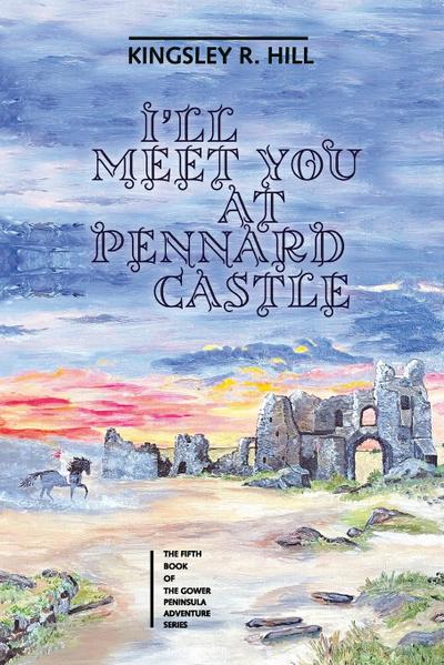I’ll Meet You at Pennard Castle