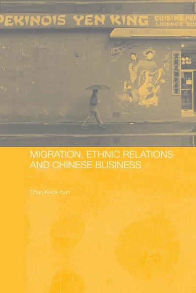 Migration, Ethnic Relations and Chinese Business