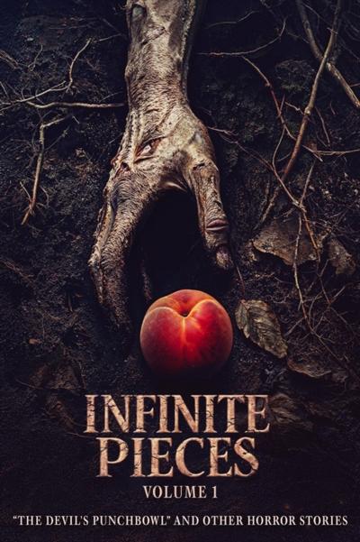 Infinite Pieces Volume 1: &quote;The Devil’s Punchbowl&quote; and Other Horror Stories