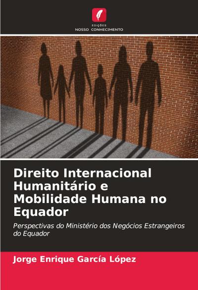 Direito Internacional Humanitário e Mobilidade Humana no Equador