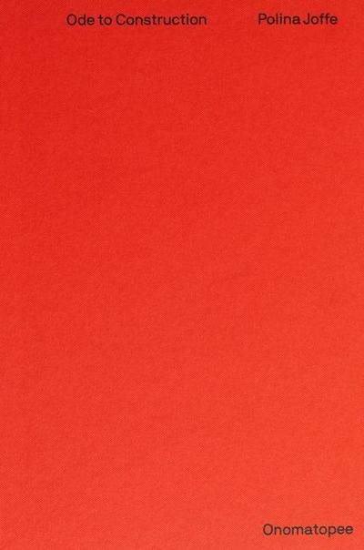Polina Joffe: Ode to Construction