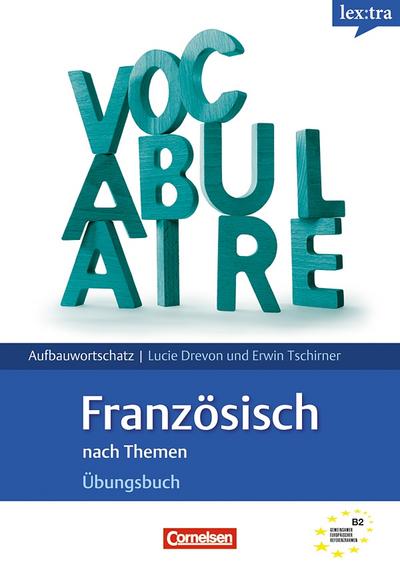 lex:tra Grund- und Aufbauwortschatz Französisch nach Themen, Übungsbuch Aufbauwortschatz