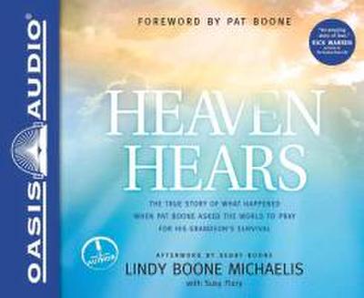 Heaven Hears: The True Story of What Happened When Pat Boone Asked the World to Pray for His Grandson’s Survival