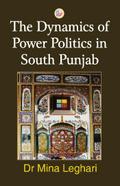 The Dynamics of Power Politics in South Punjab