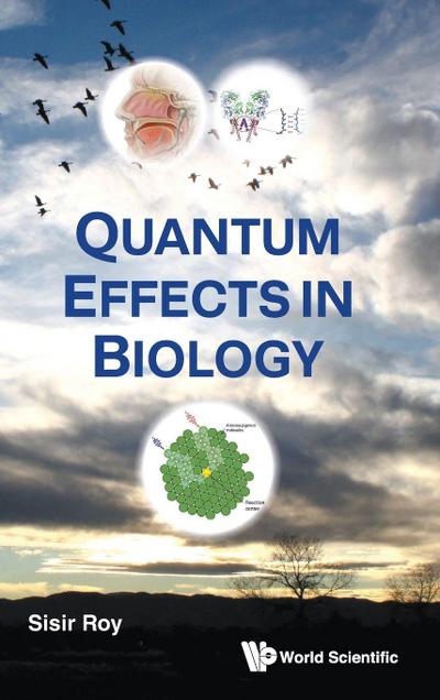 QUANTUM EFFECTS IN BIOLOGY