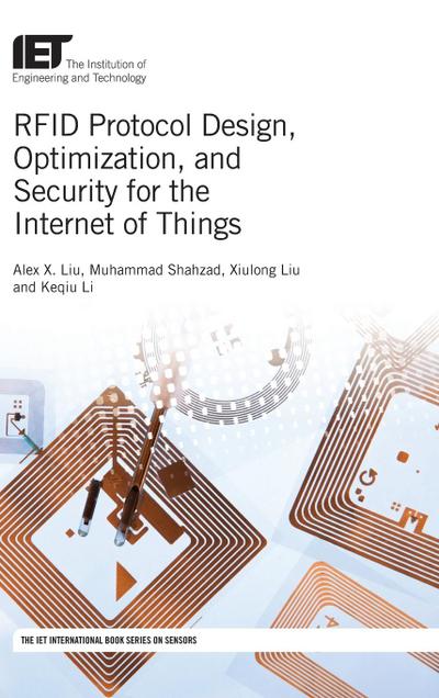 Rfid Protocol Design, Optimization, and Security for the Internet of Things