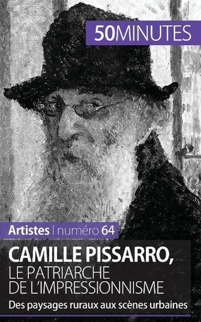 Camille Pissarro, le patriarche de l’impressionnisme