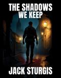 The Shadows We Keep