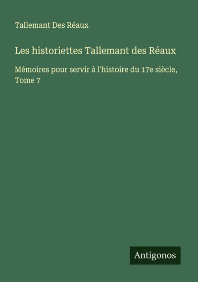 Les historiettes Tallemant des Réaux