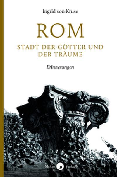 Rom - Stadt der Götter und der Träume