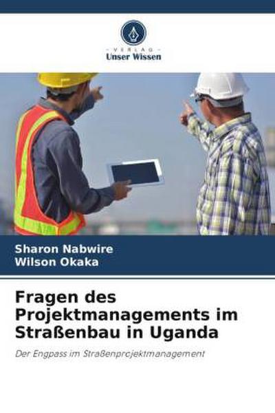 Fragen des Projektmanagements im Straßenbau in Uganda